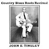 John E. Tinsley LP (analog) Country Blues Roots Revived (lp + 7")