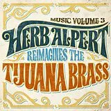 Herb Alpert CD Music Volume 3-herb Alpert Reimagines The Tijuana
