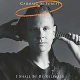 Carmaig De Forest CD I Shall Be Re-released
