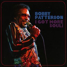 Bobby Patterson CD I Got More Soul!