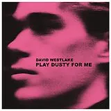 David Westlake Vinyl Play Dusty For Me