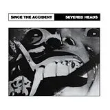Severed Heads LP (Vinyl) Since The Accident