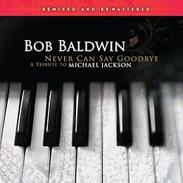 Baldwin,Bob Vinyl Never Can Say Goodbye (tribute To Michael Jackson)