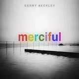 Beckley Gerry Vinyl Merciful