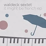 Waldeck/Sextet,The Vinyl It Might Be French