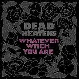Dead Heavens Vinyl Whatever Witch You Are