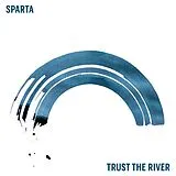 Sparta CD Trust The River