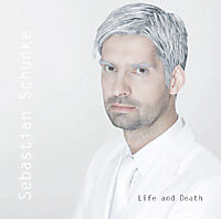 Sebastian Schunke CD Life And Death