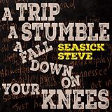 Seasick Steve CD A Trip A Stumble A Fall Down On Your Knees