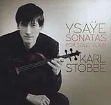Karl Stobbe CD Ysaye: Six Sonatas For Solo Violin,Op. 27