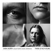 Sara Aldén CD There Is No Future