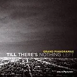 Grand Pianoramax CD Till There's Nothing Left
