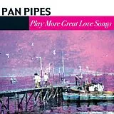 Panpipes CD More Great Love Songs
