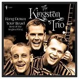 The Kingston Trio LP (Vinyl) Hang Down Your Head - Best Of The Singles 1958-62 (Vinyl)