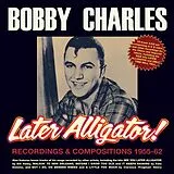 Bobby Charles CD Later Alligator!