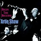 Artie Shaw CD Begin The Beguine