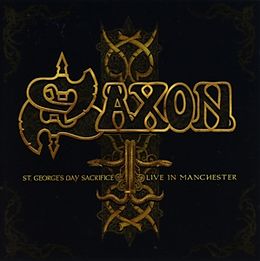 Saxon CD St.george's Day Sacrifice-live In Manchester