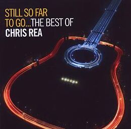 Chris Rea CD Still So Far To Go-best Of Chris Rea