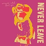 Everyone Asked About You CD Never Leave