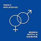 Tony Palkovic Vinyl Born With A Desire (indies Only)