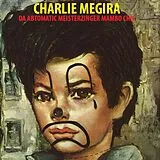 Charlie Megira LP (analog) The Abtomatic Miesterzinger Mambo Chic (ltd. Col.