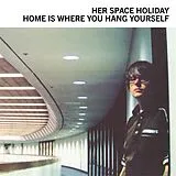 Her Space Holiday LP (analog) Home Is Where You Hang Yourself (indies Only)