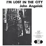 John Angaiak LP (analog) I''m Lost In The City
