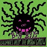 Big Boys LP (Vinyl) Lullabies Help The Brain Grow