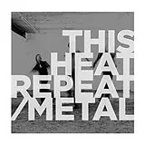 This Heat LP (analog) Repeat / Metal