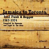 Various Vinyl Jamaica To Toronto: Soul,Funk & Reggae 1967-1974