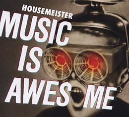 Housemeister CD Music Is Awesome