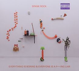 Spank Rock CD Everything Is Boring And Everyone Is A