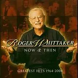 Roger Whittaker CD Now And Then: 1964-2004
