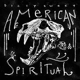 Dirty Sweet LP (analog) American Spiritual
