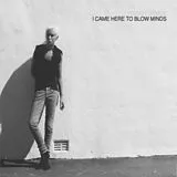 Wendy James LP (analog) I Came Here To Blow Minds