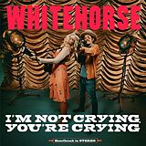 Whitehorse CD I'm Not Crying,You're Crying