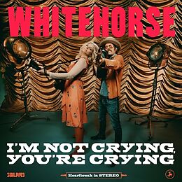 Whitehorse Vinyl I'm Not Crying,You're Crying