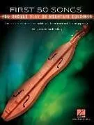 Kartonierter Einband First 50 Songs You Should Play on Mountain Dulcimer von