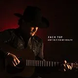 Zach Top CD Ain'T In It For My Health