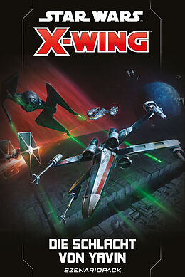 Star Wars: X-Wing 2. Edition Die Schlacht von Yavin Spiel