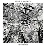 Patricia Brennan LP (analog) Maquishti (ltd. White Vinyl)