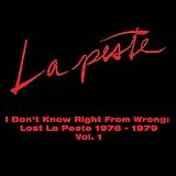 La Peste CD I Don T Know Right From Wrong: Lost La Peste 1976-