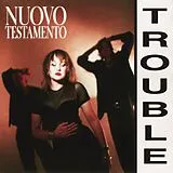 Nuovo Testamento LP (analog) Trouble