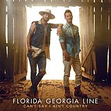 Florida Georgia Line CD Can't Say I Ain't Country