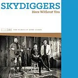 Skydiggers CD Here Without You