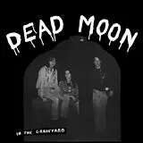 Dead Moon LP (analog) In The Graveyard