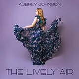 Aubrey Johnson CD The Lively Air
