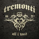 Tremonti CD All I Was