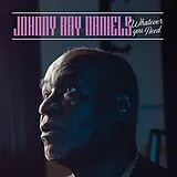 Johnny Ray Daniels Vinyl Whatever You Need (Vinyl)