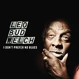 Leo Bud Welch Vinyl I Don'T Prefer No Blues (Vinyl)